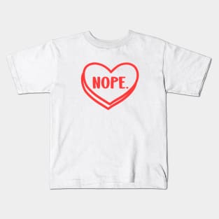 Nope funny anti valentines day cute design Kids T-Shirt